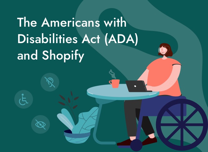 The Americans with Disabilities Act (ADA) & Shopify