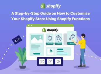 A Step-by-Step Guide on How to Customise Your Shopify Store Using Shopify Functions