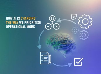 How AI Is Changing the Way We Prioritise Operational Work