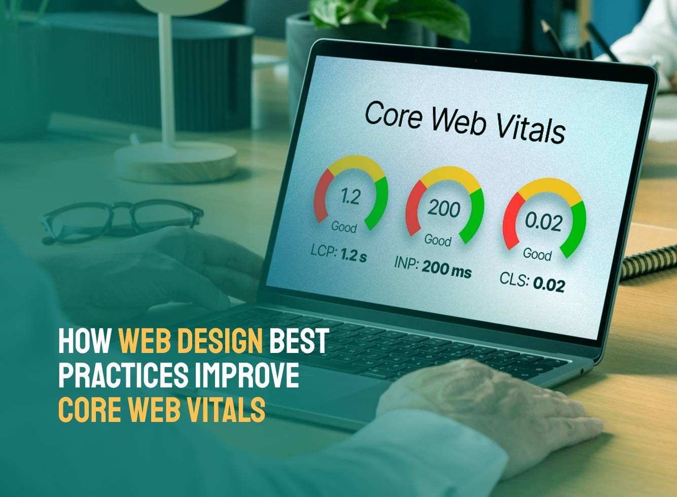 How Web Design Best Practices Improve Core Web Vitals